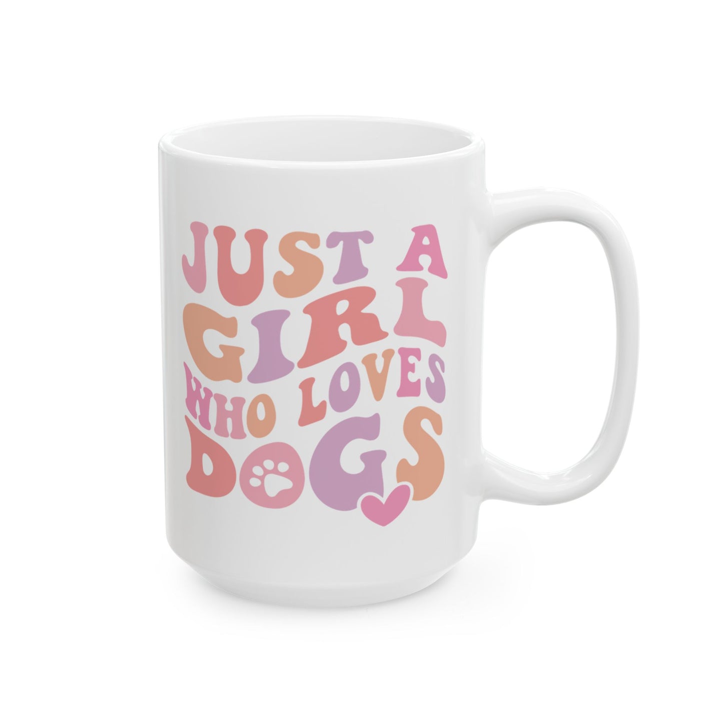 Just A Girl Who Loves Dogs