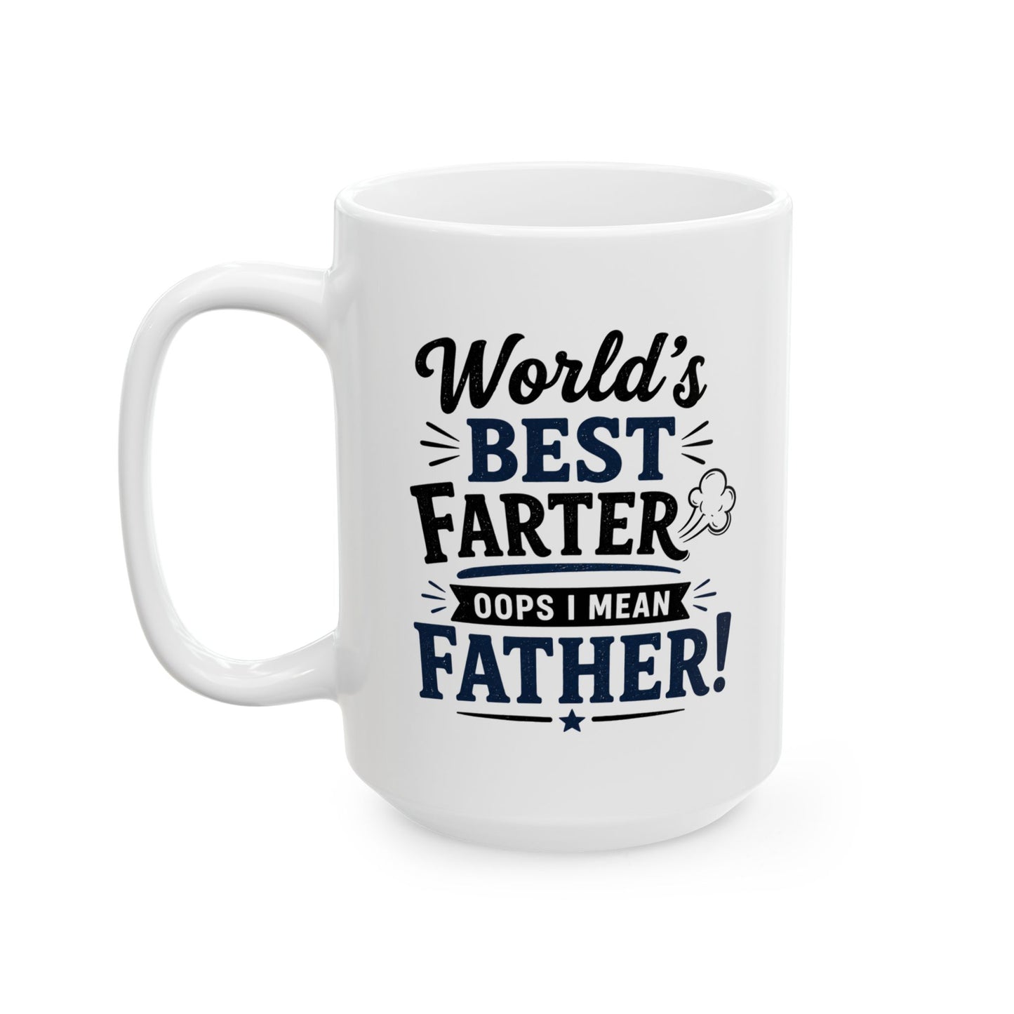 World's Best Farter - Funny Father's Day Mug for Dad from Son, Daughter, or Wife