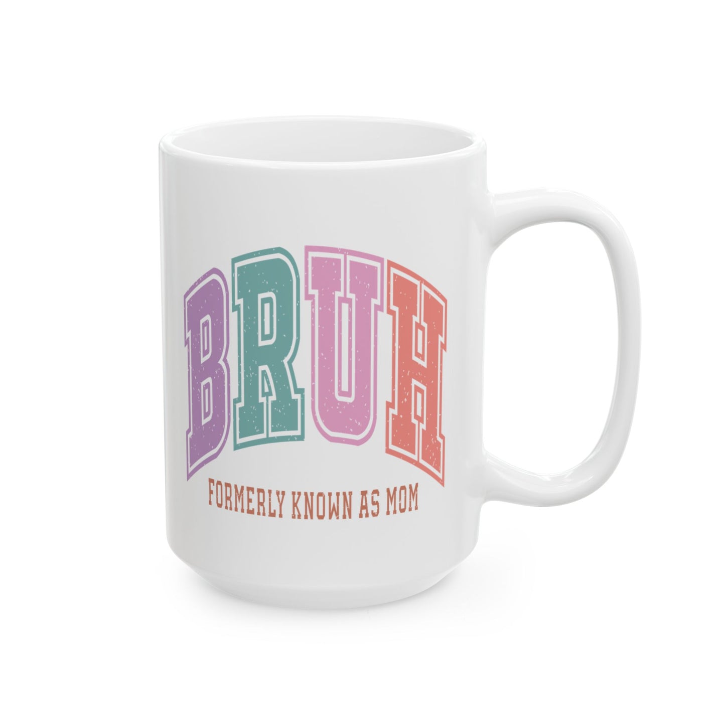 Bruh Formerly Known As Mom